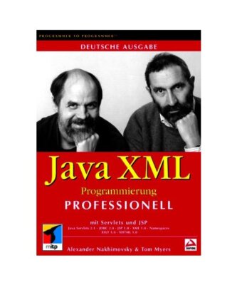 Java XML Programmierung professionell.: [_NM], Myers, Tom/Nakhimovsky, Alexander