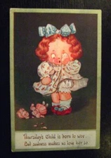"Kute Kiddies" Series Vintage POSTCARD, No 604, Thursday's Child is born to woe