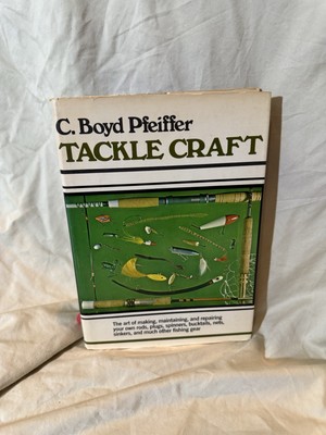 Tackle Craft by C Boyd Pfeiffer (hardcover, 1974)
