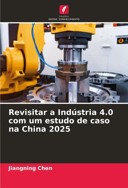 Revisitar A IndúStria 4.0 Com Um Estudo De Caso Na China 2025 Jiangning Chen-image