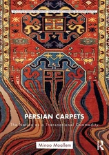 Persian Carpets: The Nation as a Transnational Commodity (Routledge Series f...