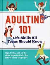 Adulting 101: Life Skills All Teens Should Know - hardcover Hannah Beilenson