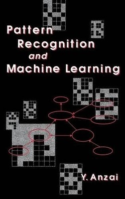 Y. Anzai Pattern Recognition and Machine Learning (Hardback)