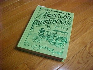 ENCYCLOPEDIA OF AMERICAN FARM TRACTORS  C.H. WENDEL CRESTLINE PUBLISHERS 1979?