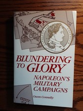 Blundering to Glory: Napoleon's Military Campaigns