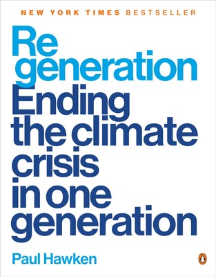 Regeneration: Ending the Climate Crisis in One Generation - paperback Hawken...