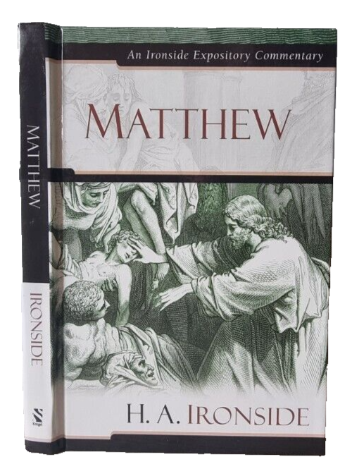 HARRY A. IRONSIDE Expository Bible Commentary On The Gospel Of Matthew