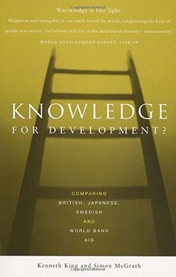 KNOWLEDGE FOR DEVELOPMENT: COMPARING BRITISH, JAPANESE, By Kenneth King & Simon