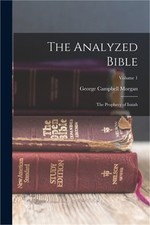 The Analyzed Bible: The Prophecy of Isaiah; Volume 1 (Paperback or Softback)