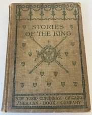 Stories of the King by James Baldwin 1910 American Book Company Hardcover