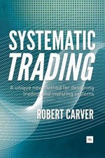 Systematic Trading: A unique new method for d... 9780857194459 by Carver, Robert