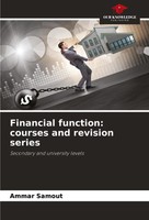 Financial Function: Courses And Revision Series Secondary And University Levels