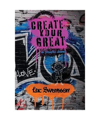 Create Your Great - An Interactive Journal, Luc Swensson
