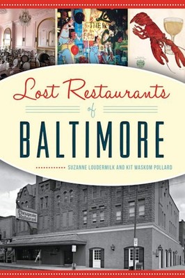 NEW The History Press Lost Restaurants of Baltimore, MD 9781467140669 American P