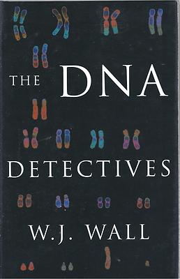 The DNA Detectives - W J Wall NEW Hardback 1st edition