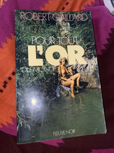 Roman Pour Tout L’or Robert Gaillard Editions Fleuve Noir 1957 - Photo 1/4