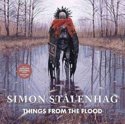 Things from the Flood, Simon Stlenhag,  Hardback