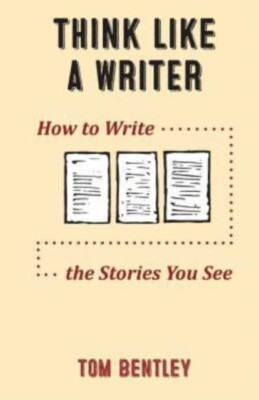 Bentley - Think Like a Writer Wie man die Geschichten schreibt, die Sie sehen - Neu - J555z