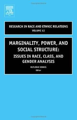 Marginality, Power And Social Structure : Issues In Race, Class, And Gender A...