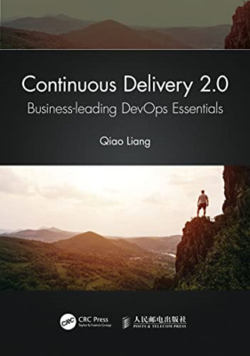 Continuous Delivery 2.0: Business-leading DevOps Essent - Hardback NEW Liang, Qi
