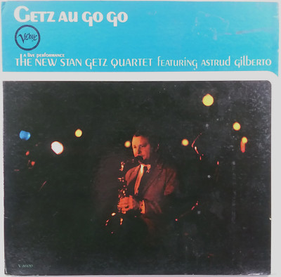 The New Stan Getz Quartet Feat. Astrud Gilberto Getz Au Go Go 1964 Verve V-8600