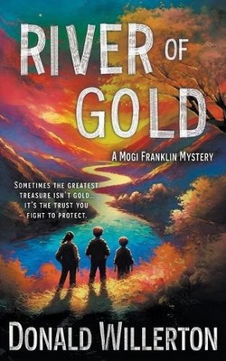 River of Gold: A YA Mystery Adventure by Donald Willerton Paperback Book