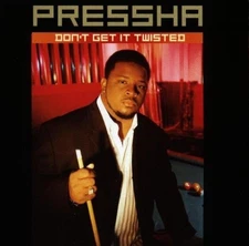 Pressha, Don't Get It Twisted by Pressha, Audio CD