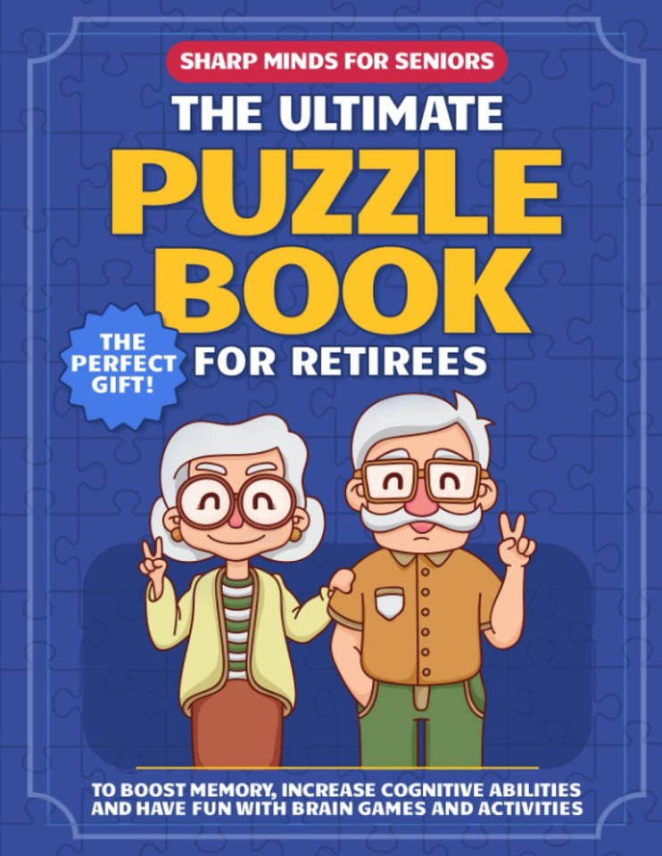 Sharp Minds for Seniors: The Ultimate Puzzle Book for Retirees to Boost ...