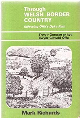 Through Welsh Border Country Following Offa's Dyk... by Richards, Mark Paperback