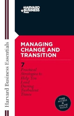 Managing Change and Transition (Harvard Business Essentials) by  1578518741
