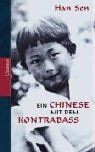 Ein Chinese mit dem Kontrabass von Sen, Han | Buch | Zustand gut