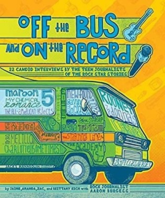 Off the Bus and on the Record : 22 Candid Rock Interviews by the