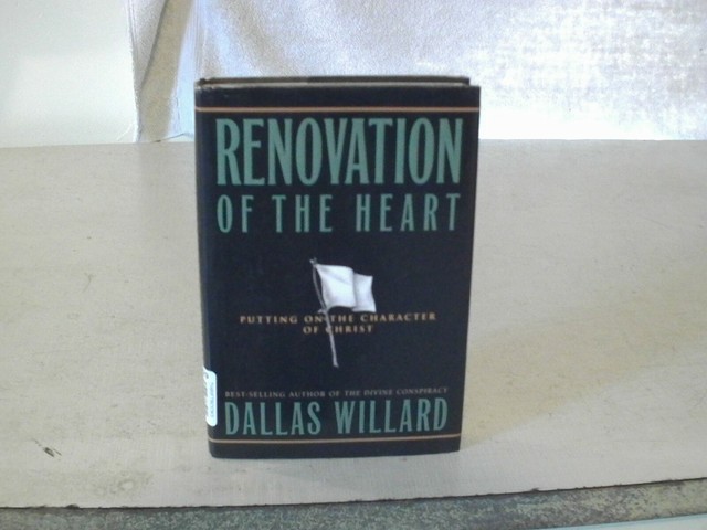 Renovation of the Heart Putting on the Character of