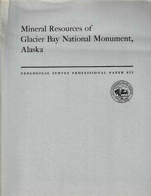 Mineral Resources of Glacier Bay National Monument, Alaska by E. M. MacKevett Jr