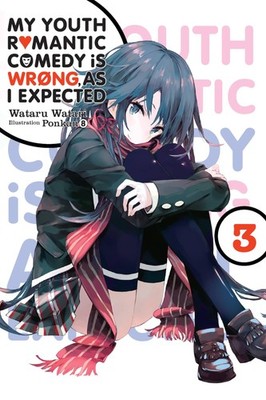 My Youth Romantic Comedy Is Wrong, As I Expected, Vol. 3 - light novel (My Y...