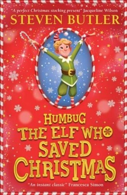 Humbug: the Elf who Saved Christmas:..., Butler, Steven