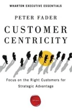 Customer Centricity: Focus on the Right Customers for Strategic Advantage - GOOD
