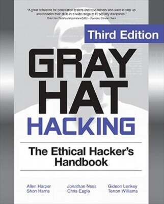 Gray Hat Hacking: The Ethical Hacker's Handbook by Allen Harper: Used