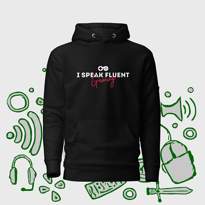 I Speak Fluent Gaming Unisex Hoodie Game Fan Gamer Hoodie Gamer Gift Sweatshirt