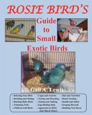 Rosie Bird's Guide to Small Exotic Birds: Bird Care Extraordinaire [Paperback]