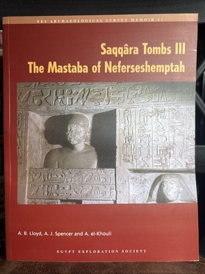 Saqqâra Tombs III- The Mastabas Of Neferseshemptah- A. B. Lloyd