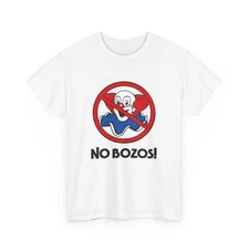 no bozos tshirt