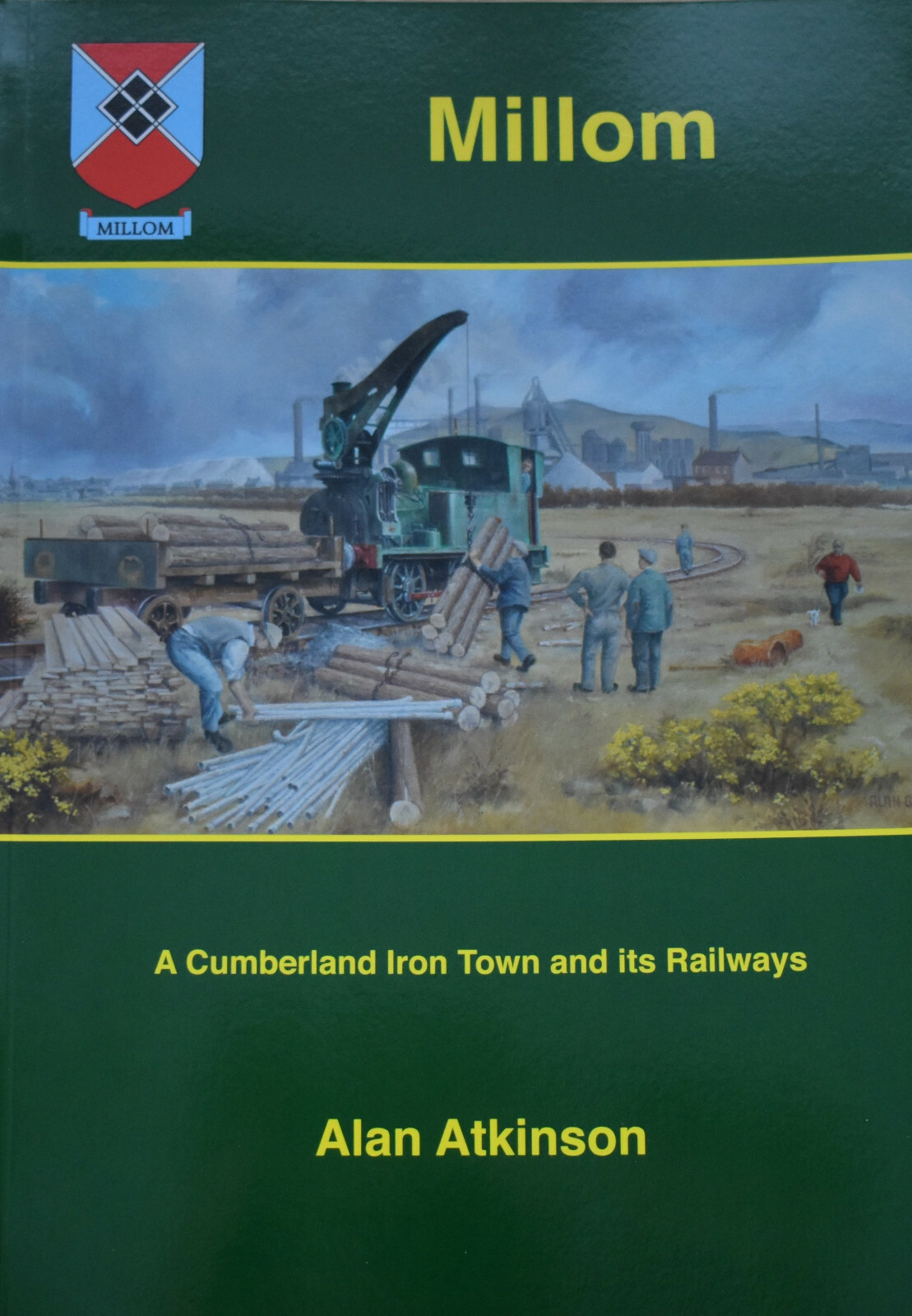 MILLOM RAILWAYS HISTORY Cumbria Cumberland Iron NEW Steam Rail Industry History