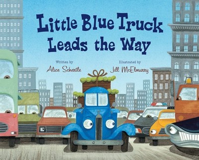 Little Blue Truck Leads the Way A City Adventure Story About Teamwork and