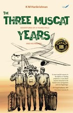 The Three Muscat Years: Adventures of a young fauji and his friends by Harikris