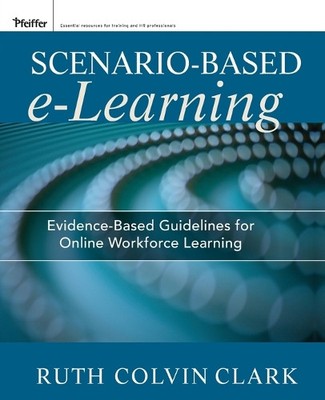 Ruth C. Clark Richard E. Maye Scenario-based e-Learnin (Taschenbuch) (US IMPORT)