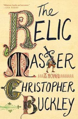 The Relic Master: A Novel - paperback, Christopher Buckley, 9781501125768