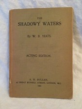 W B Yeats - The Shadowy Waters - 1st Acting Edition 1907 Bullen, Original Wraps
