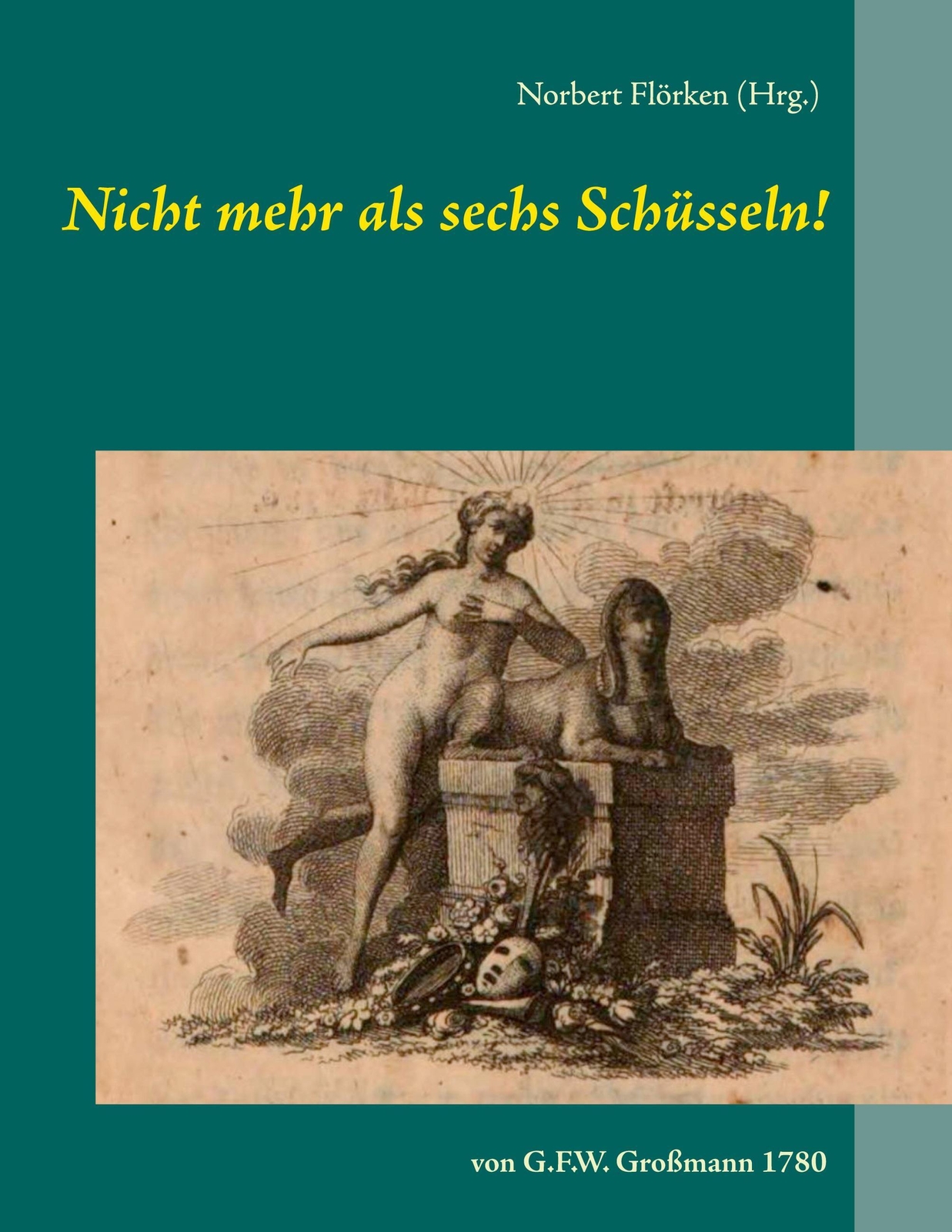Nicht Mehr Als Sechs Schüsseln Von G.f.w. Großmann Norbert Flörken