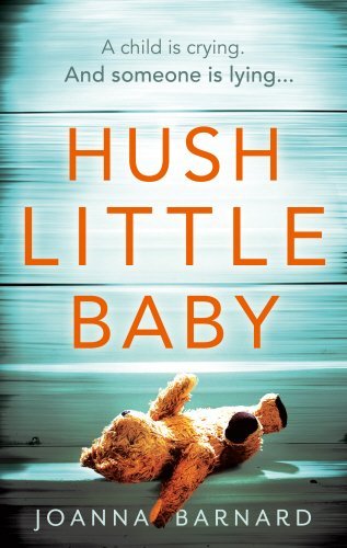 Hush Little Baby: The most gripping domestic suspense you'll read this year By